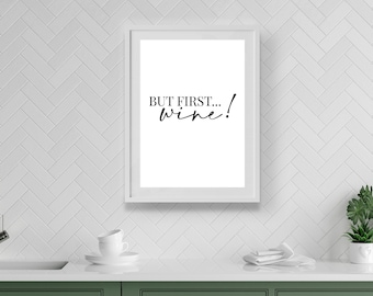 But First...Wine! | Home Decor, Kitchen Prints, Kitchen, Kitchen Wall Art, Kitchen Print, Kitchen Decor, Alcohol Print, Wine Print