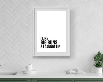 I Like Big Buns! | Home Decor, Kitchen Prints, Kitchen, Kitchen Wall Art, Kitchen Print, Kitchen Decor, Prints For Kitchen, Rude Prints