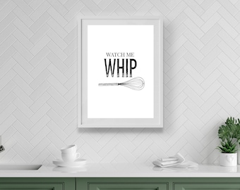 Watch me Whip | Home Decor, Kitchen Prints, Kitchen, Kitchen Wall Art, Kitchen Print, Kitchen Decor, Prints For Kitchen
