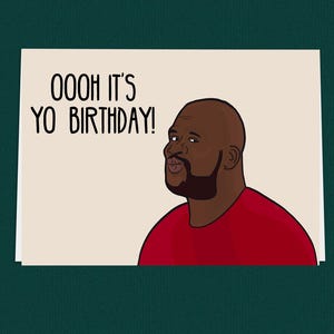 Shaq Shimmy Meme Geburtstagskarte, Lustige Virale Geburtstagskarte für Ihn, Freche Internet Meme Karte für Freund oder Kumpel