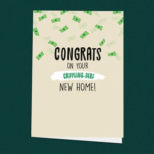 Gefeliciteerd met je verlammende schuld! Grappige nieuwe huiskaart, gefeliciteerd met je nieuwe huis, fijne verhuisdag, gepersonaliseerde kaart