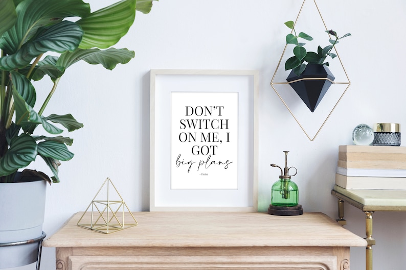 Drake I Got Big Plans Home Decor Lyrics Print Home Print Etsy