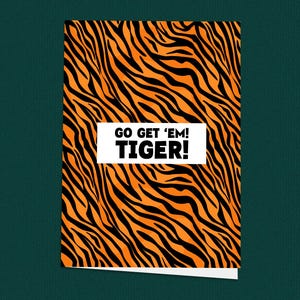 Prendilo, Tiger! Biglietto di auguri per buona fortuna, Supporto, Moderno, Per lei, Per lui, Stampa tigre, Nuovo lavoro, Esame, Auguri, Biglietti d'auguri, Amanti delle tigri