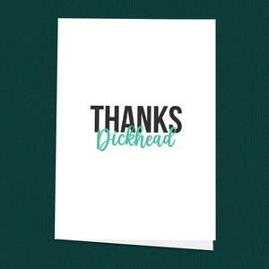 Merci Dickhead ! Carte de remerciement, carte de voeux moderne, carte de voeux pour adulte, cartes drôles, cartes pour dire merci, carte pour adulte grossier