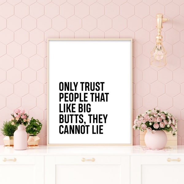 People That Like Big Butts | Home Decor, Song Print, Home Print, Wall Art, Lyrics Art, Lyrics Prints, Song Prints, Big Butts Prints