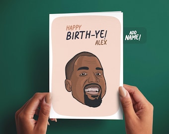 Personalised Kanye West Birthday Card, Custom Name Funny Birthday Card, Handmade Greeting Card, Happy Birthday Gift for Her or Him