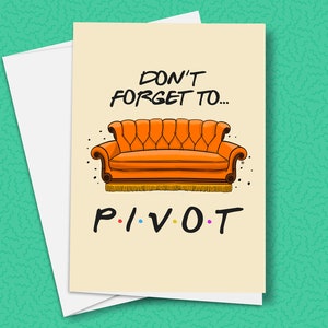 PIVÔ! Sofá dos amigos Cartão Comemorativo | Cartões para ele, cartões para ela, cartões, cartões engraçados, cartões meme, cartões de amigos, feitos à mão, cartão pivô