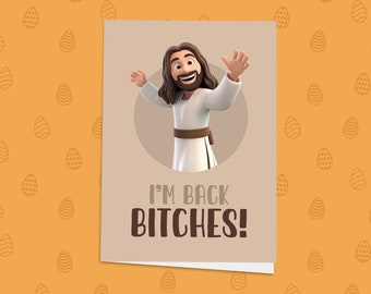 Funny Jesus Easter Card, I'm Back Bitches! Cartoon Jesus, Greeting Card, Easter Sunday, Funny Easter