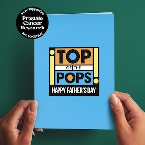 May include: A blue Father's Day card with the text "TOP OF THE POPS" and "HAPPY FATHER'S DAY". A circular graphic states "We're Supporting Prostate Cancer Research 10% DONATION".