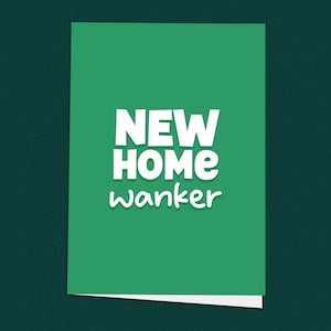Nieuwe thuiswanker! Funny New Home-kaart, gefeliciteerd met je nieuwe huis, Happy Moving Day, gepersonaliseerde kaart, ruwe kaart, schertskaart
