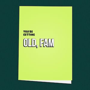 Vieillir, Fam ! Carte d'anniversaire, anniversaire britannique, salutation de la capuche, ghetto, argot anglais, carte d'anniversaire, carte de voeux, fait main