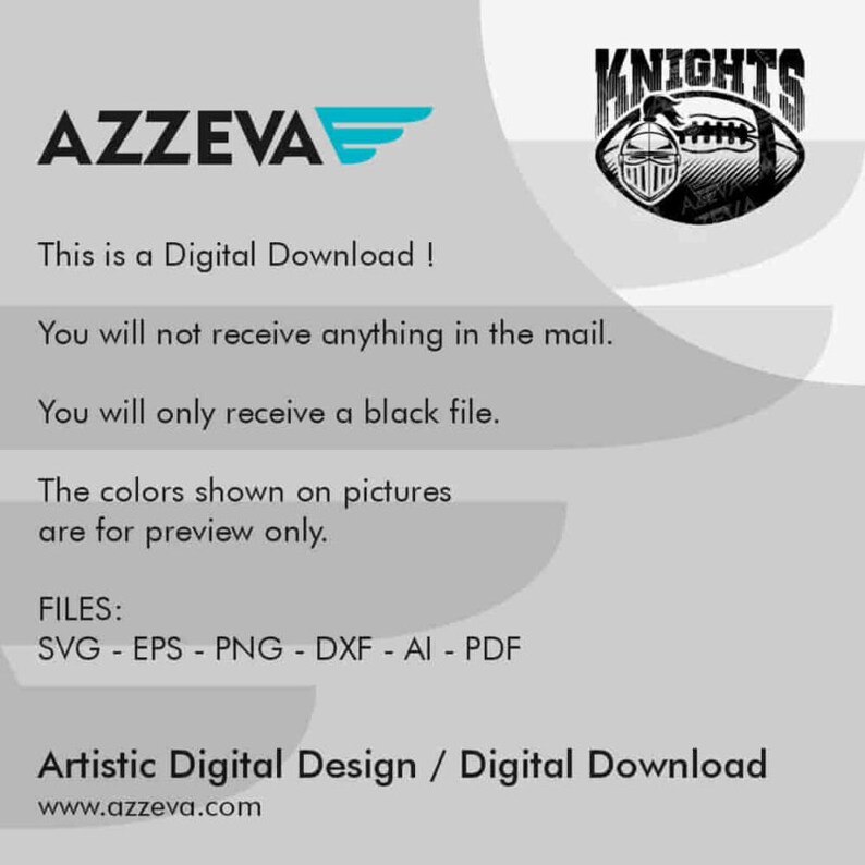 May include: A digital download design featuring a black and white illustration of a football helmet with the word "KNIGHTS" above it. The design is for a sports team and includes the text "This is a Digital Download! You will not receive anything in the mail. You will only receive a black file. The colors shown on pictures are for preview only. FILES: SVG - EPS - PNG - DXF - AI - PDF Artistic Digital Design / Digital Download www.azzeva.com"