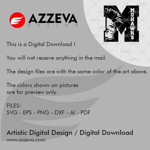 May include: A digital download design featuring a black and white illustration of a stylized "M" with the word "MOHAWKS" written vertically beside it. The design is for a digital download and includes SVG, EPS, PNG, DXF, AI, and PDF files.