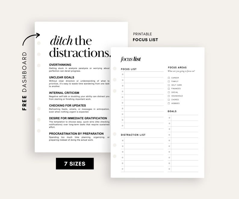 May include: Printable focus list with a black and white design. The list includes sections for focus areas, goals, and distractions. The text "ditch the distractions" is at the top of the page.