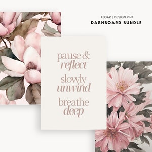 May include: A digital printable dashboard bundle with a pink floral design. The text on the printable says "pause & reflect slowly unwind breathe deep".