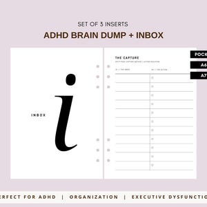 Puede incluir: Un conjunto de tres insertos para planificador titulados ADHD BRAIN DUMP + INBOX. Las páginas blancas presentan una letra i minúscula en negro, la palabra INBOX y un diseño titulado THE CAPTURE con columnas para THE INBOX y THE ACTION.
