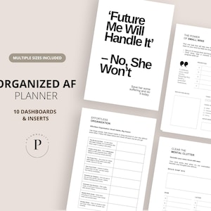 May include: A black and white planner with the text "'Future Me Will Handle It' - No, She Won't" and the text "Organized AF Planner" in a white box. The planner includes 10 dashboards and inserts.