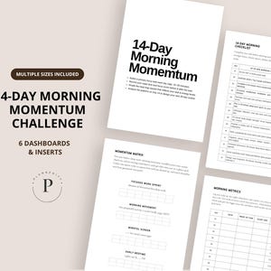 May include: A collection of white paper inserts and dashboards for a 14-Day Morning Momentum Challenge. The design includes the text "14-Day Morning Momentum Challenge" and "6 Dashboards & Inserts". The inserts include checklists, matrices, and metrics for tracking morning routines.