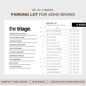 Puede incluir: Un conjunto de dos insertos para planificador titulados Parking Lot for ADHD Brains. La página izquierda presenta una guía de triaje para organizar pensamientos, mientras que la derecha ofrece una tabla para listar y clasificar las ideas.