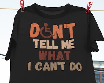 Camiseta "No me digas lo que no puedo hacer" - Camiseta de concienciación sobre la discapacidad