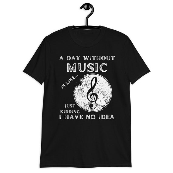 A Day Without Music T-Shirt, Gifts For Musicians Music Lover A Day Without Music T-Shirt, Gifts For Musicians Music Lover