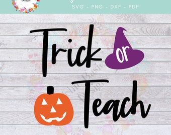 Teacher Svg, Teacher gift, Trick or Teach, Halloween Shirt, Teacher Halloween SVG, Pumpkin Svg, Mask Svg, Tumbler Svg, Teacher Gift svg