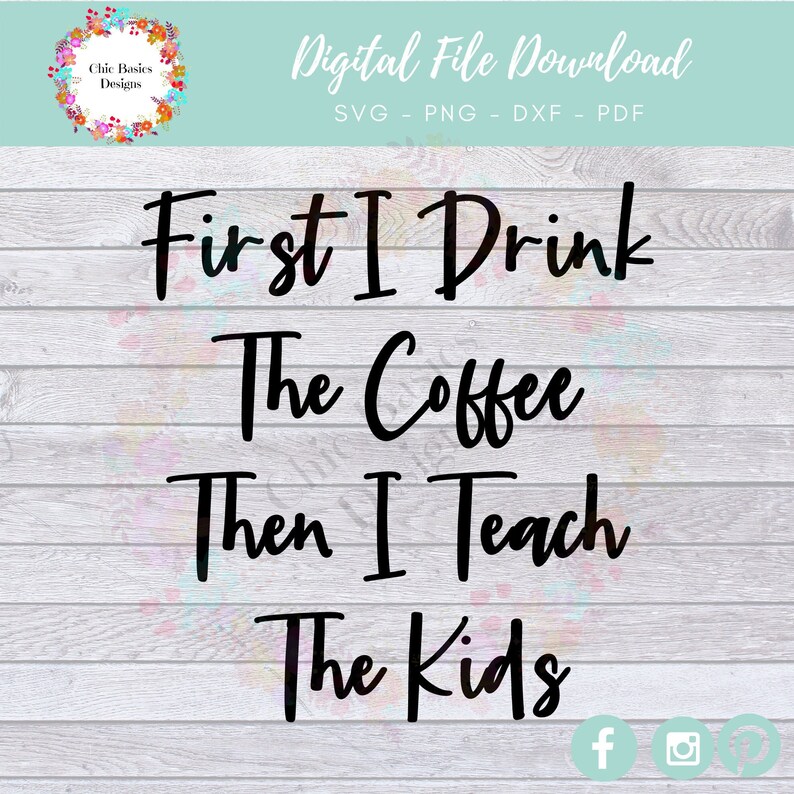 Download Art Collectibles Clip Art Teacher Tumbler Teacher Svg Teacher Shirts First I Drink The Coffee Then I Teach The Kids Svg Coffee Svg Teacher Gifts Mask Svg