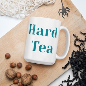 Hard Tea Mug, 15 oz, For when coffee just won&#39;t cut it, Large Ceramic Mug