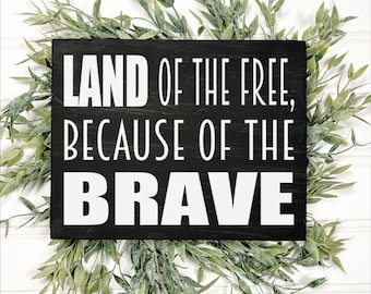 Land of the Free Wood Sign, Patriotic Decor, Veteran Gift