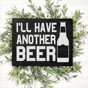 I'll have another beer mini wood sign, Man cave signs, Funny alcohol signs, Beer lover gifts, Bar room decor, Father's day gift, Trending