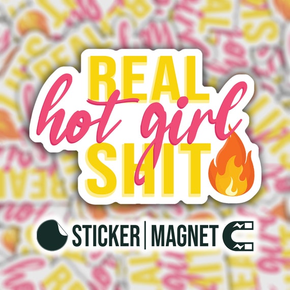Real Hot Girl Shit Autocollant ou aimant en vinyle imperméable  