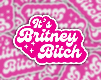 It&#39;s Britney Bitch | Waterproof Vinyl Sticker | Fridge Locker Magnet | Its Britney Spears Decal | Notebook Laptop Water Bottle | Godney Gift