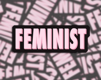 Feminist Sticker or Magnet - Die Cut Waterproof Vinyl Sticker or Fridge Magnet