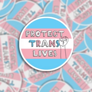 Protect Trans Lives Sticker or Magnet - Die Cut Vinyl Waterproof Sticker | Fridge Magnet | Laptop Notebook | Protest | Gift | Trans Rights