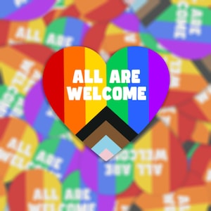 All Are Welcome - Heart Shape Waterproof Vinyl Sticker or Magnet | LGBTQ | Progress Pride Flag | Home School Business Decor Window Car Decal