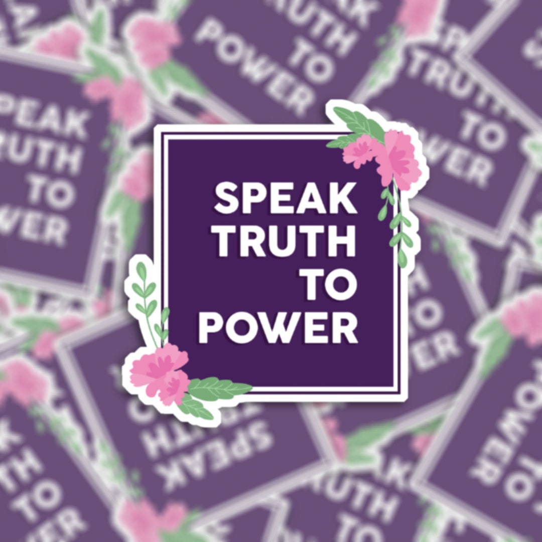 Truth To Power Speak Truth to Power Die Cut Vinyl Waterproof Sticker Fridge Locker ...