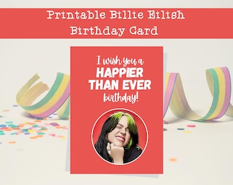Billie Eilish Printable Birthday Card | Happier Than Ever Celebrity Card |  Gift For Music Fan