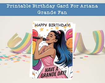 Tarjeta de cumpleaños imprimible de Ariana Grande / Tarjeta de celebridad / Regalo para fanáticos de la música pop / Eternal Sunshine