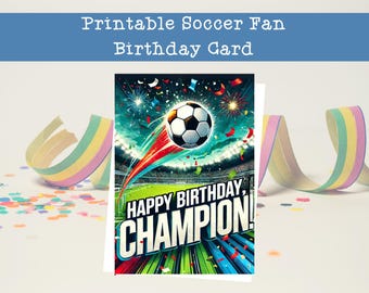 Tarjeta de cumpleaños de fútbol: Feliz cumpleaños, campeón (descarga digital)