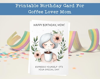 Tarjeta de cumpleaños para una mamá amante del café: Diseño de espresso (imprimible)