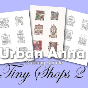 Könnte beinhalten: Drei Papierbögen mit Illustrationen von kleinen Geschäften. Der Text lautet "Urban Anna Coloring Bundle Tiny Shops 2". Die Geschäfte sind in Strichzeichnungen und Aquarell dargestellt und zeigen verschiedene architektonische Stile.