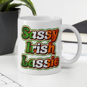 Sassy Irish Lassie Coffee Mug - St. Patrick&#39;s Day Gift