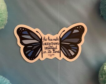 May include: A sticker with a blue butterfly design and the text "He has made everything beautiful in its time" with the scripture reference "Ecclesiastes 3:11".