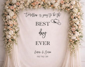 Cowboy Rehearsal Backdrop, Western Party Wedding Sign, Tomorrow is Going to be the Best Day Ever Wedding Rehearsal Decorations