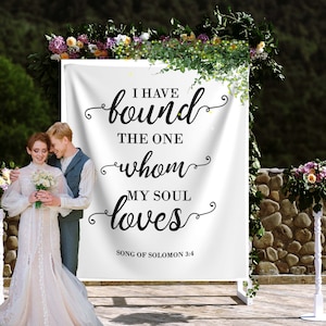 Wedding Backdrop for Reception, Wedding Backdrop Sign, I Have Found The One Whom My Soul Loves, Songs of Solomon Sign, Wedding Banner FTOW