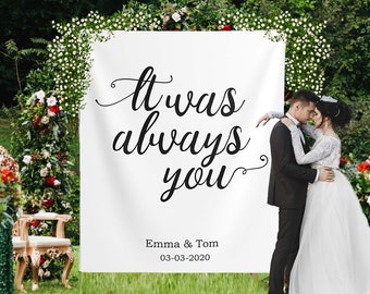 Wedding Photo Backdrop, It was always you, Wedding Backdrop for Reception, Wedding Sign Decor, Bachelorette party decorations