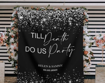 Wedding Photo Backdrop, Till Death Do Us Party Banner, Black Silver Wedding Decor Ideas, Engagement Banner, Custom Bachelorette Party Banner