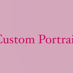 Custom Portrait