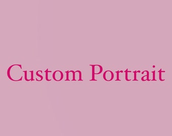 Custom Portrait