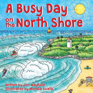 May include: A children's book illustration depicting a busy day on the North Shore. The illustration features a small island with a church, palm trees, and a beach with people surfing, swimming, and sunbathing. The book title "A Busy Day on the North Shore" is written in red letters at the top of the page.